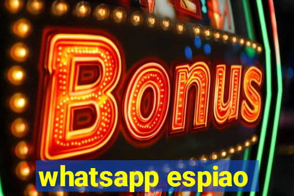 whatsapp espiao